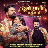 Dugo Saali Dahej Me (Ritesh Pandey, Shivani Singh)