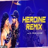 Heroine, Gulab Jaisan Khilal Badu Bhojpuri Club Remix DJ Dalal London
