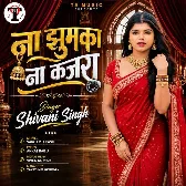 Na Jhumka Na Kajra