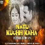 Natu kuchh Kaha Bhojpuuri Mix   DJ MK MONU RAJA