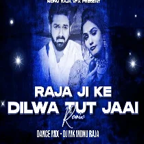 Raja Ji Ke Dilwa Tut Jaayi Dance Mix   DJ MK MONU RAJA